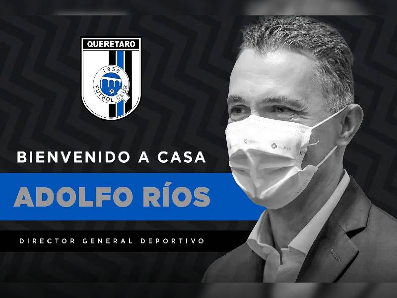 Adolfo Ríos se convierte en el nuevo director deportivo de Querétaro