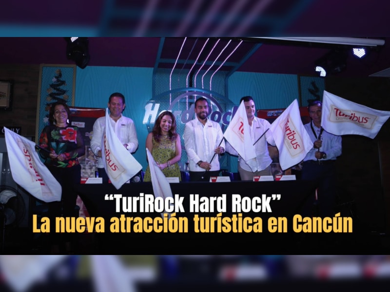 “TuriRock Hard Rock” La nueva atracción turística en Cancún