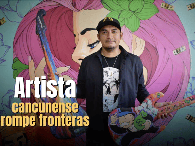 Artista cancunense rompe fronteras