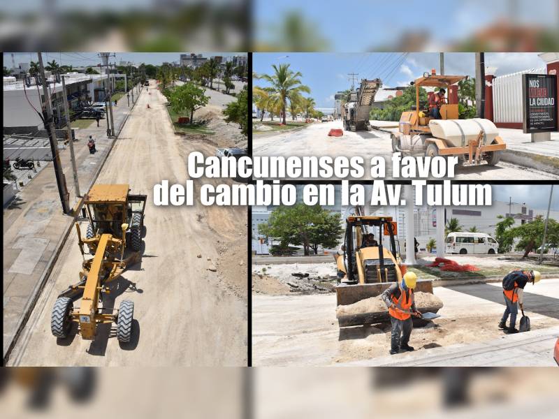 Cancunenses a favor del cambio en la Av. Tulum