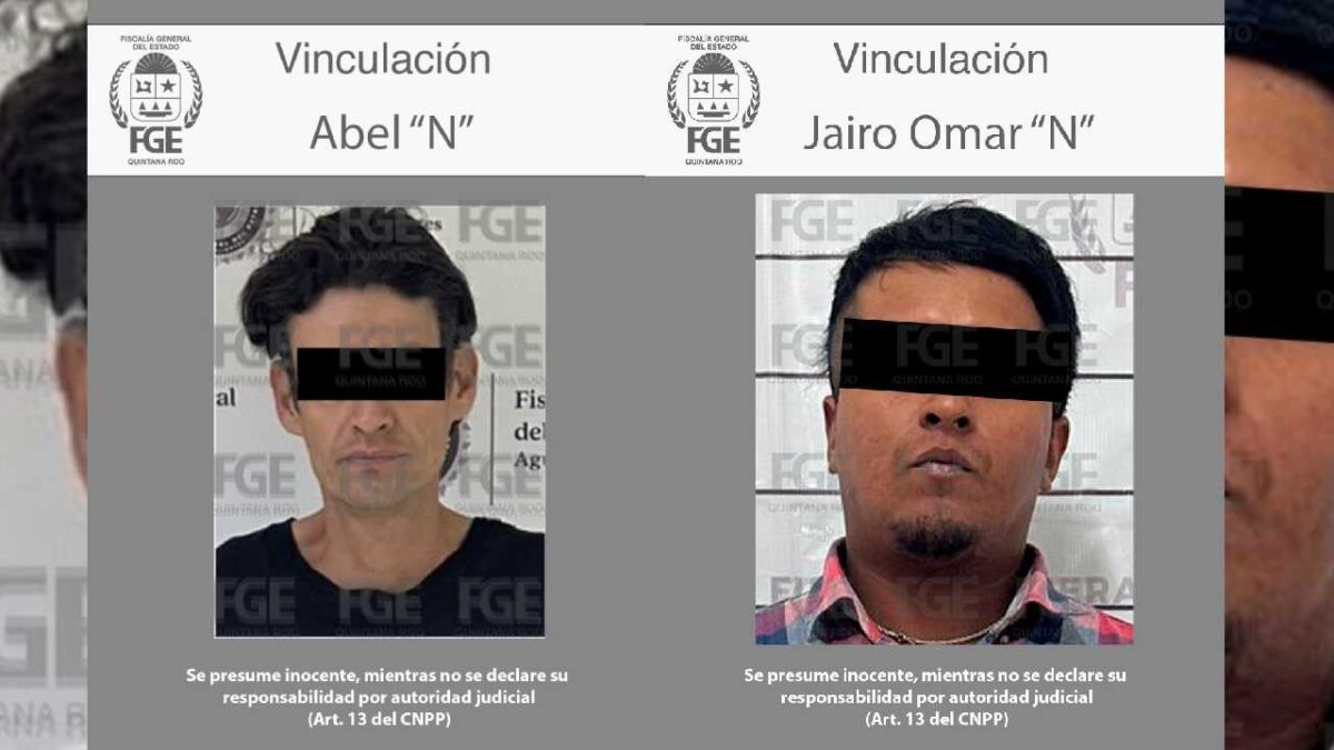 FGE Quintana Roo logró prisión preventiva para dos.