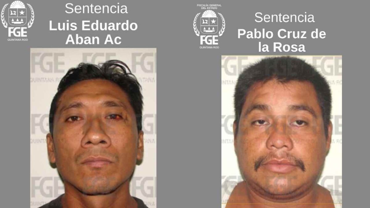 Los condenados están presos en Chetumal.