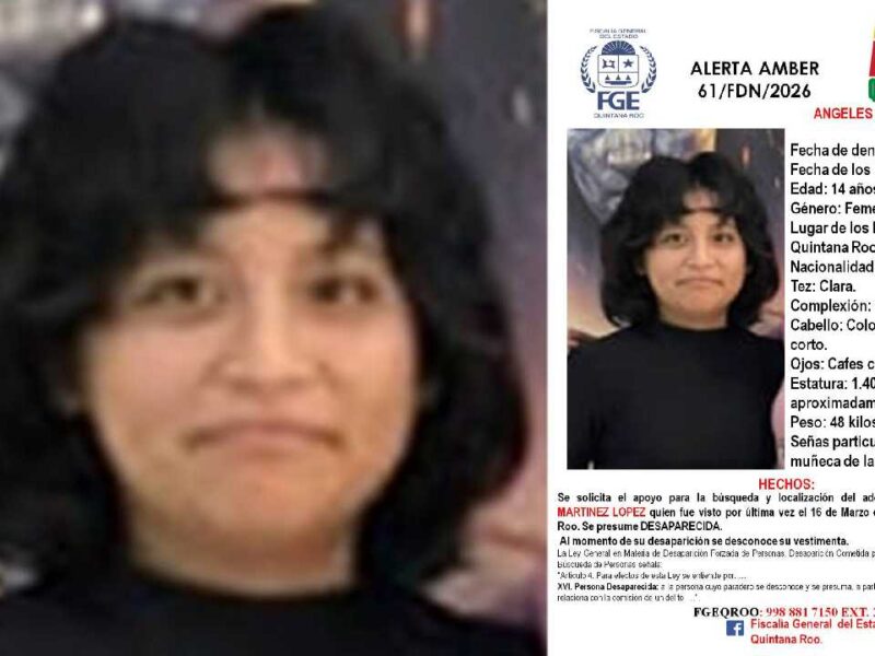 Desaparece otra menor en Cancún y activan ficha de búsqueda; una adolescente, ya fue localizada