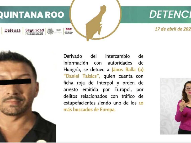 Destacan captura en Cancún de uno de los 10 narcotraficantes más buscados en Europa por Interpol